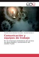 Comunicación y equipos de trabajo di Oswaldo Antonio Bastidas Fernandez, Oswaldo Bastidas G. edito da EAE