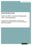 Sarah, ein Leben zwischen Geborgenheit, Liebe und Anspannung di Günter-Manfred Pracher edito da GRIN Publishing