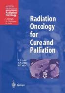 Radiation Oncology for Cure and Palliation di N. A. Janjan, R. G. Parker, M. T. Selch edito da Springer Berlin Heidelberg