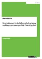 Entwicklungen in der Fahrzeugbeleuchtung und ihre Auswirkung auf die Fahrsicherheit di Martin Schulze edito da GRIN Publishing