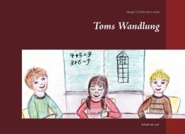 Toms Wandlung di Margit S. Schiwarth-Lochau edito da Books on Demand