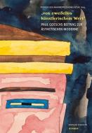 "von zweifellos künstlerischem Wert" - Paul Goesch und seine Werke zwischen Anstalt und Avantgarde edito da Kerber Christof Verlag
