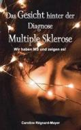 Das Gesicht hinter der Diagnose Multiple Sklerose di Caroline Régnard-Mayer edito da Books on Demand