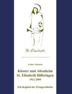 Kloster und Altenheim St. Elisabeth Hilbringen di Arthur Fontaine edito da Books on Demand