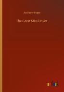 The Great Miss Driver di Anthony Hope edito da Outlook Verlag