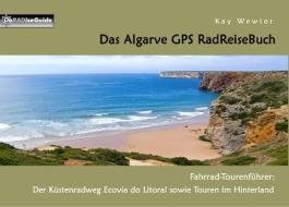 Das Algarve GPS RadReiseBuch di Kay Wewior edito da Books on Demand