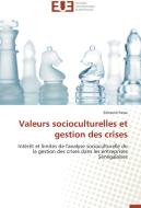 Valeurs socioculturelles et gestion des crises di Edmond Passe edito da Editions universitaires europeennes EUE