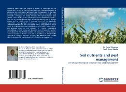 Soil nutrients and pest management di Dr. Oscar Magenya, Prof. Jones Mueke edito da LAP Lambert Acad. Publ.