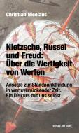 Nietzsche, Russel und Freund: Über die Wertigkeit von Werten di Christian Nicolaus edito da Edition Ost Im Verlag Das