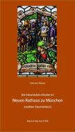 Die historistischen Fenster im Neuen Rathaus zu München erzählen Geschichte(n) di Eberhard Kühnel edito da Fink Kunstverlag Josef