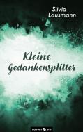 Kleine Gedankensplitter di Silvia Lausmann edito da novum publishing
