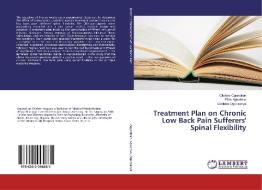 Treatment Plan on Chronic Low Back Pain Sufferers' Spinal Flexibility di Olufemi Ogundiran, Elias Agwubike, Gbolade Ogunsanya edito da LAP Lambert Academic Publishing