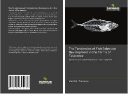 The Tendencies of Fish Selection Development in the Terms of Tolerance di Vladimir Simonov edito da Palmarium Academic Publishing