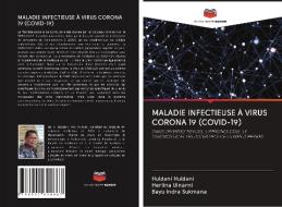 MALADIE INFECTIEUSE À VIRUS CORONA 19 (COVID-19) di Huldani Huldani, Herlina Uinarni, Bayu Indra Sukmana edito da Editions Notre Savoir