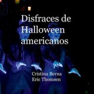 Disfraces americanos de Halloween di Cristina Berna, Eric Thomsen edito da Books on Demand