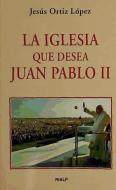 La Iglesia que desea Juan Pablo II di Jesús Ortiz López edito da Ediciones Rialp, S.A.