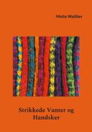 Strikkede Vanter og Handsker di Mette Walther edito da Books on Demand