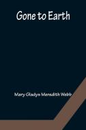 Gone to Earth di Mary Gladys Meredith Webb edito da Alpha Editions