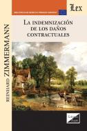 LA INDEMNIZACIÓN DE LOS DAÑOS CONTRACTUALES di Reinhard Zimmermann edito da EDICIONES OLEJNIK