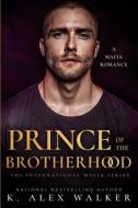 Prince Of The Brotherhood di Walker K. Alex Walker edito da Independently Published