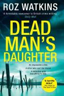 Dead Man's Daughter di Roz Watkins edito da HarperCollins Publishers
