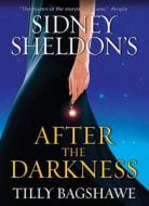 Sidney Sheldon's After the Darkness di Sidney Sheldon, Tilly Bagshawe edito da HARPER TORCH