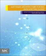 Software Architecture for Big Data and the Cloud di Ivan Mistrik edito da Elsevier Science & Technology