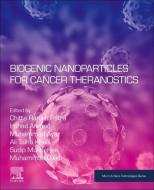 Biogenic Nanoparticles for Cancer Theranostics edito da ELSEVIER