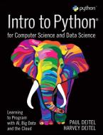 Intro to Python for Computer Science and Data Science: Learning to Program with Ai, Big Data and the Cloud di Paul J. Deitel, Harvey Deitel edito da PEARSON