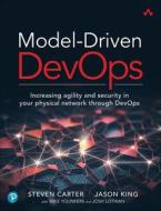 Model-Driven Devops: Increasing Agility and Security in Your Physical Network Through Devops di Steven Carter, Jason King, Mike Younkers edito da ADDISON WESLEY PUB CO INC