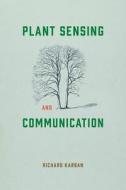 Plant Sensing and Communication di Richard Karban edito da University of Chicago Press
