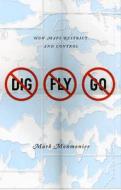 Monmonier, M: No Dig, No Fly, No Go di Mark Monmonier edito da The University of Chicago Press