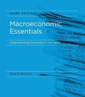 Macroeconomic Essentials - Understanding Economics  in the News 3e di Peter E. Kennedy edito da MIT Press