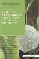 America\'s Environmental Report Card di Harvey Blatt edito da Mit Press Ltd