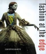 Fashion At The Edge di Caroline Evans edito da Yale University Press