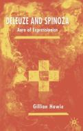 Deleuze and Spinoza: Aura of Expressionism di G. Howie edito da SPRINGER NATURE