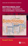 Biotechnology The Science The Pro di EVENS edito da Taylor & Francis