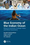 Blue Economy Of The Indian Ocean di Ranadhir Mukhopadhyay, Victor J. Loveson, Sridhar D. Iyer, P.K. Sudarsan edito da Taylor & Francis Ltd