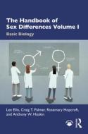 The Handbook Of Sex Differences Volume I Basic Biology di Lee Ellis, Craig T. Palmer, Rosemary Hopcroft, Anthony W. Hoskin edito da Taylor & Francis Ltd