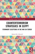 Counterterrorism Strategies In Egypt di Ahmed M. Abozaid edito da Taylor & Francis Ltd