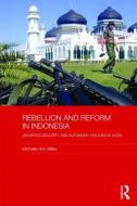 Rebellion and Reform in Indonesia di Michelle Ann Miller edito da Routledge