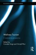 Wellness Tourism edito da Taylor & Francis Ltd