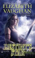 Destiny's Star di Elizabeth Vaughan edito da BERKLEY BOOKS