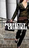 Perfectly Criminal di Celeste Marsella edito da Dell Publishing Company