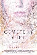 Cemetery Girl di David Bell edito da NEW AMER LIB