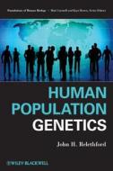 Human Population Genetics di John H. Relethford edito da Wiley-Blackwell