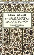 The Rubaiyat of Omar Khayyam: First and Fifth Editions di Edward Fitzgerald edito da DOVER PUBN INC