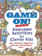 Game On! MORE Awesome Activities for Clever Kids di Patrick Merrell edito da Dover Publications Inc.