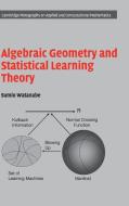 Algebraic Geometry and Statistical Learning Theory di Sumio Watanabe edito da Cambridge University Press