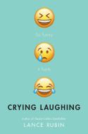 Crying Laughing di Lance Rubin edito da KNOPF